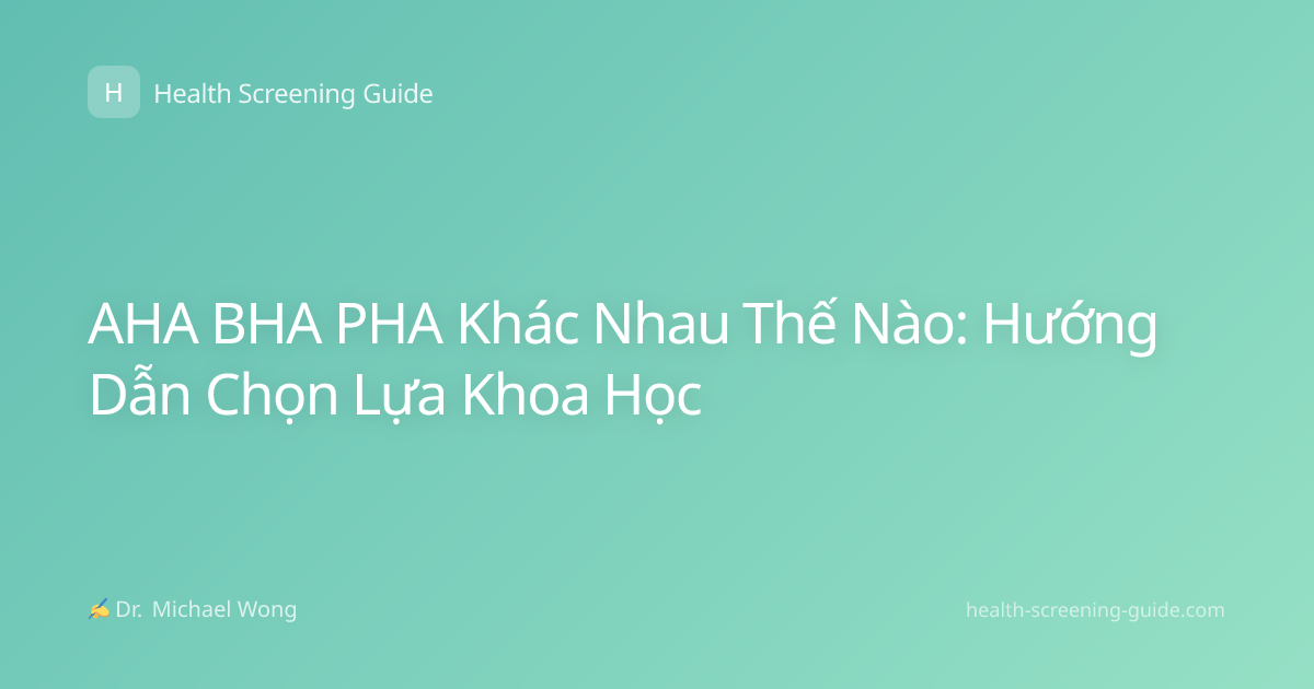 AHA BHA PHA Khác Nhau Thế Nào: Hướng Dẫn Chọn Lựa Khoa Học