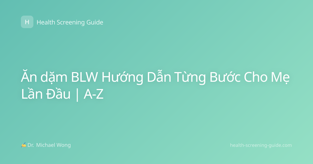 Ăn dặm BLW Hướng Dẫn Từng Bước Cho Mẹ Lần Đầu | A-Z