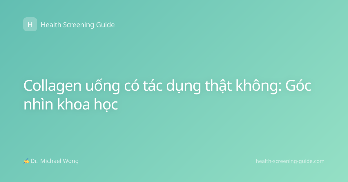 Collagen uống có tác dụng thật không: Góc nhìn khoa học