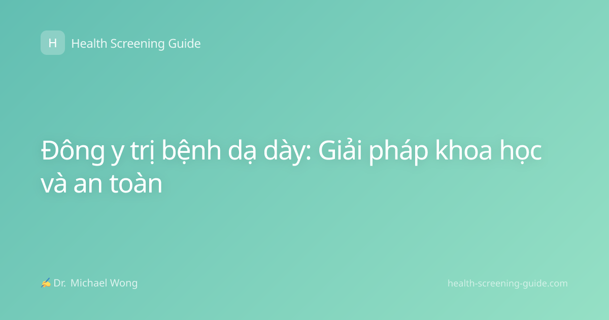 Đông y trị bệnh dạ dày: Giải pháp khoa học và an toàn