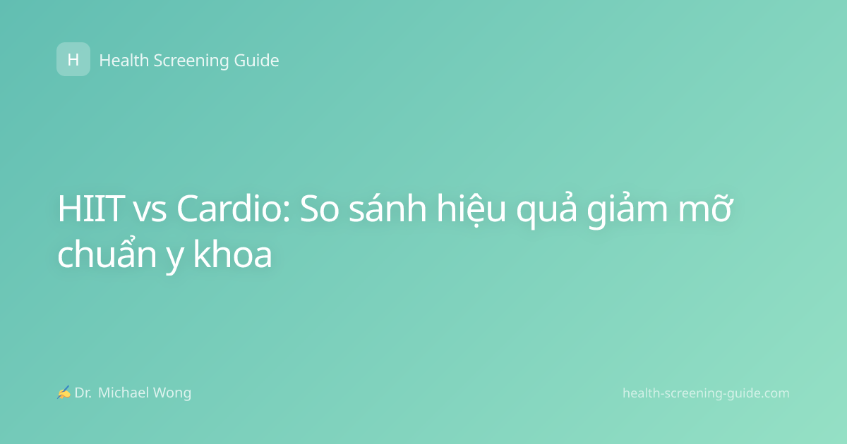 HIIT vs Cardio: So sánh hiệu quả giảm mỡ chuẩn y khoa