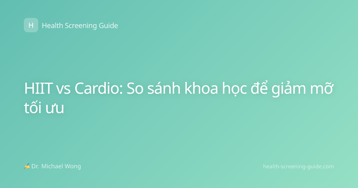 HIIT vs Cardio: So sánh khoa học để giảm mỡ tối ưu