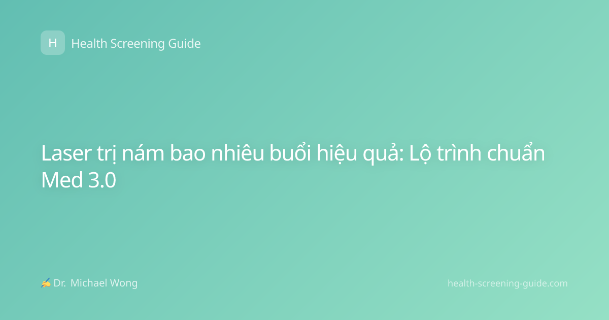Laser trị nám bao nhiêu buổi hiệu quả: Lộ trình chuẩn Med 3.0