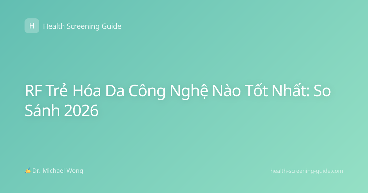 RF Trẻ Hóa Da Công Nghệ Nào Tốt Nhất: So Sánh 2026