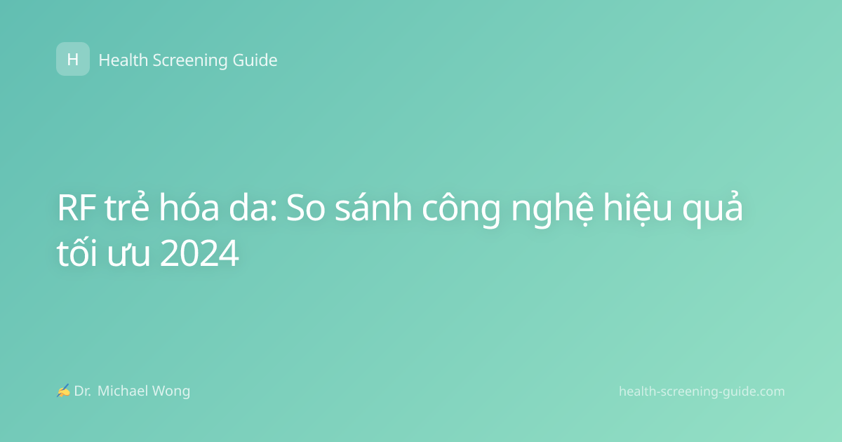 RF trẻ hóa da: So sánh công nghệ hiệu quả tối ưu 2024