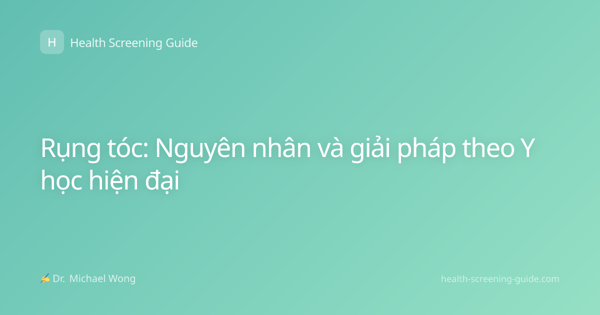 Rụng tóc: Nguyên nhân và giải pháp theo Y học hiện đại