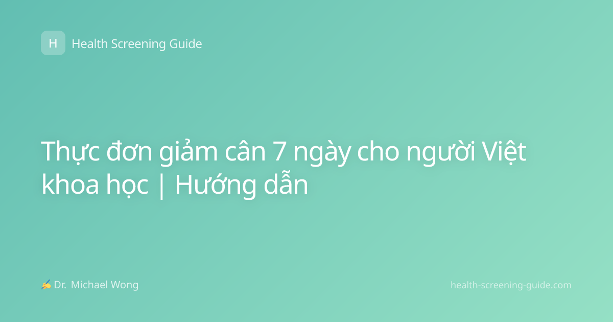 Thực đơn giảm cân 7 ngày cho người Việt khoa học | Hướng dẫn