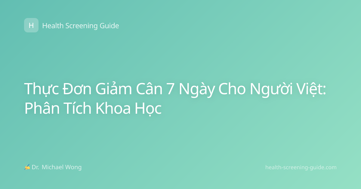 Thực Đơn Giảm Cân 7 Ngày Cho Người Việt: Phân Tích Khoa Học