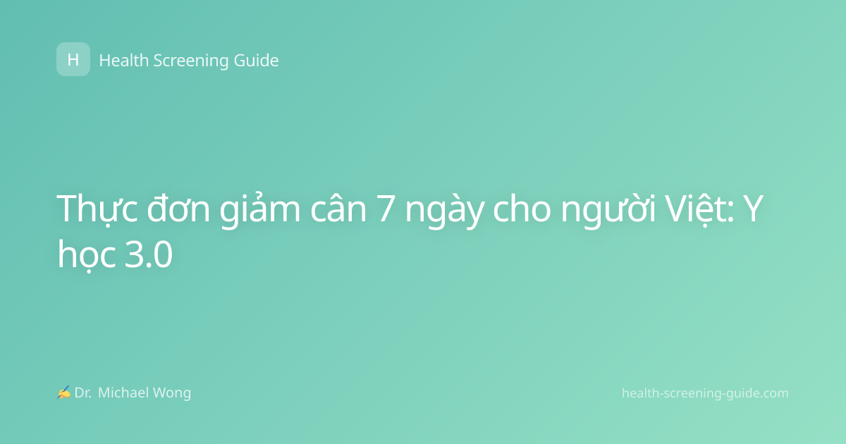 Thực đơn giảm cân 7 ngày cho người Việt: Y học 3.0