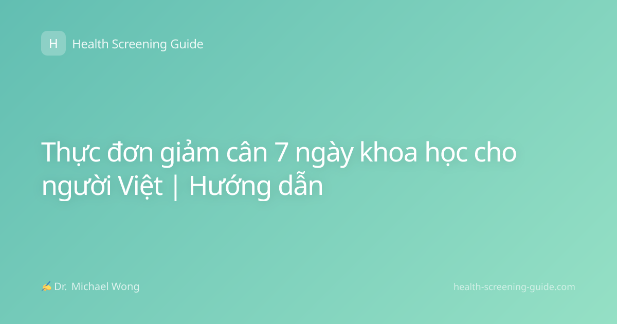 Thực đơn giảm cân 7 ngày khoa học cho người Việt | Hướng dẫn