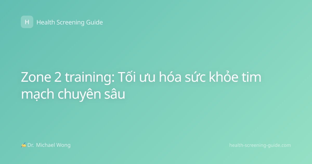 Zone 2 training: Tối ưu hóa sức khỏe tim mạch chuyên sâu